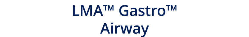 LMA™ Gastro™ Airway