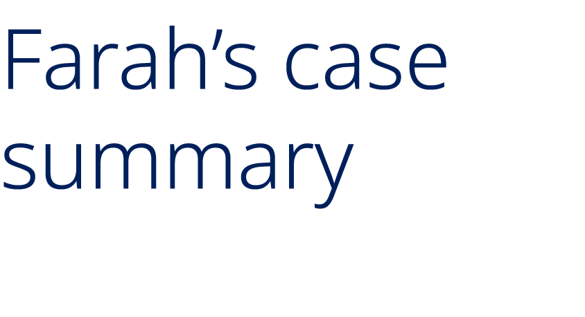 Farah’s case summary