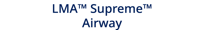 LMA™ Supreme™ Airway