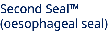 Second Seal™ (oesophageal seal)