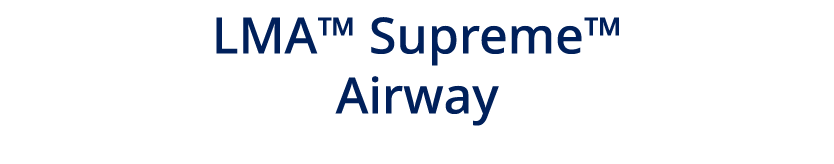 LMA™ Supreme™ Airway