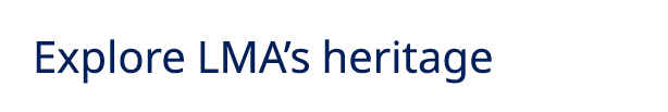 Explore LMA’s heritage