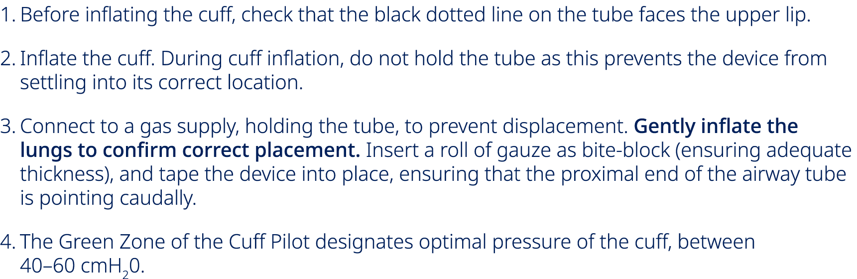 1. Before inflating the cuff, check that the black dotted line on the tube faces the upper lip. 2. Inflate the cuff. ...