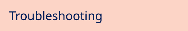 Troubleshooting