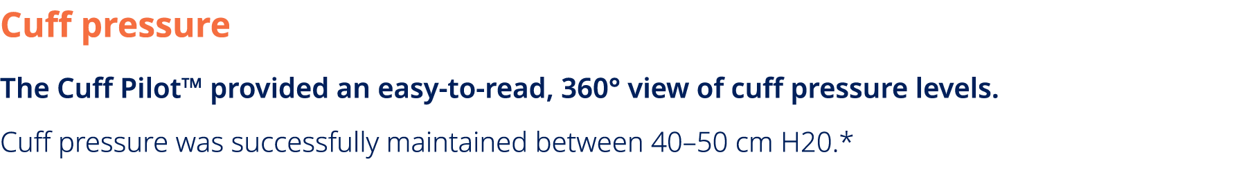Cuff pressure The Cuff Pilot™ provided an easy‐to‐read, 360° view of cuff pressure levels. Cuff pressure was successf...