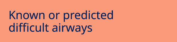 Known or predicted difficult airways