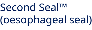 Second Seal™ (oesophageal seal)