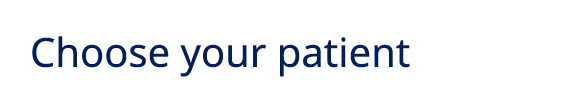 Choose your patient