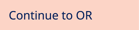 Continue to OR